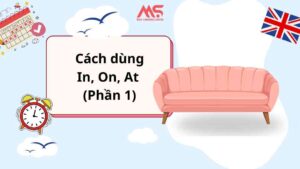 cách dùng in, on và at phần 1